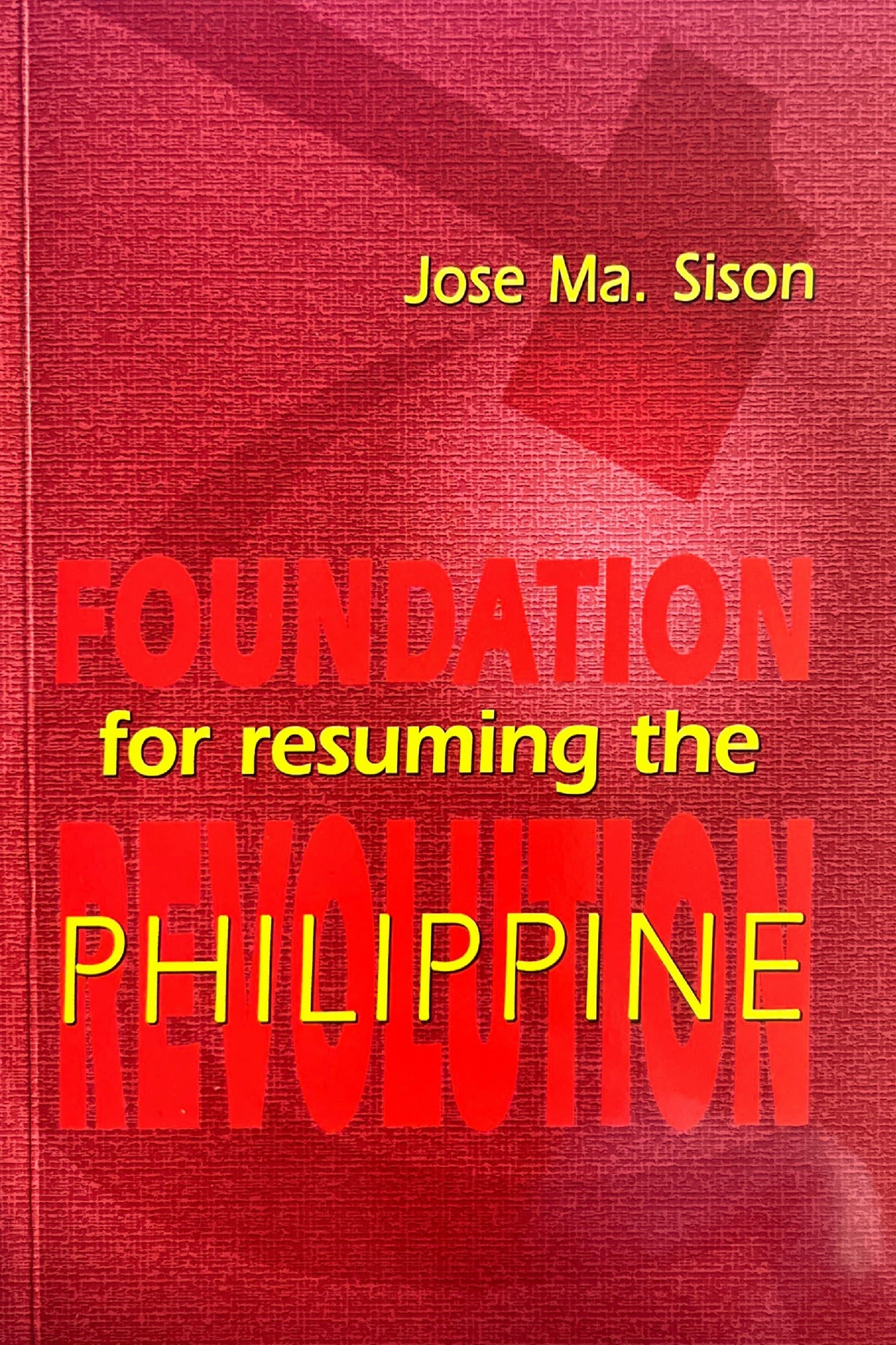 Selected Writings, 1968-1991 Volume 1 (1968-1972): Foundation for Resuming the Philippine Revolution