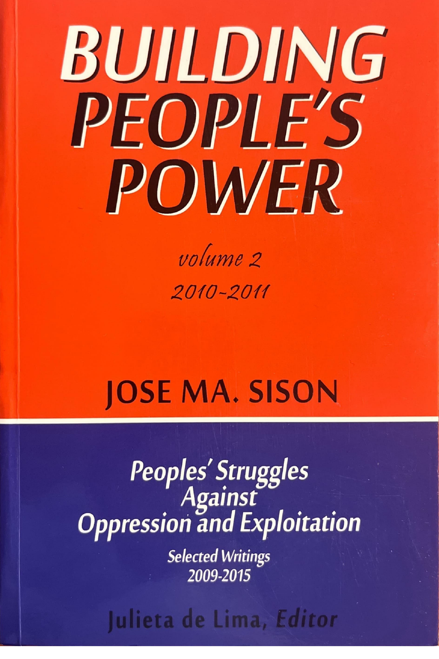 Peoples’ Struggles Against Oppression and Exploitation, Selected Writings 2009-2015 Volume 2 (2010-2011): Building People’s Power
