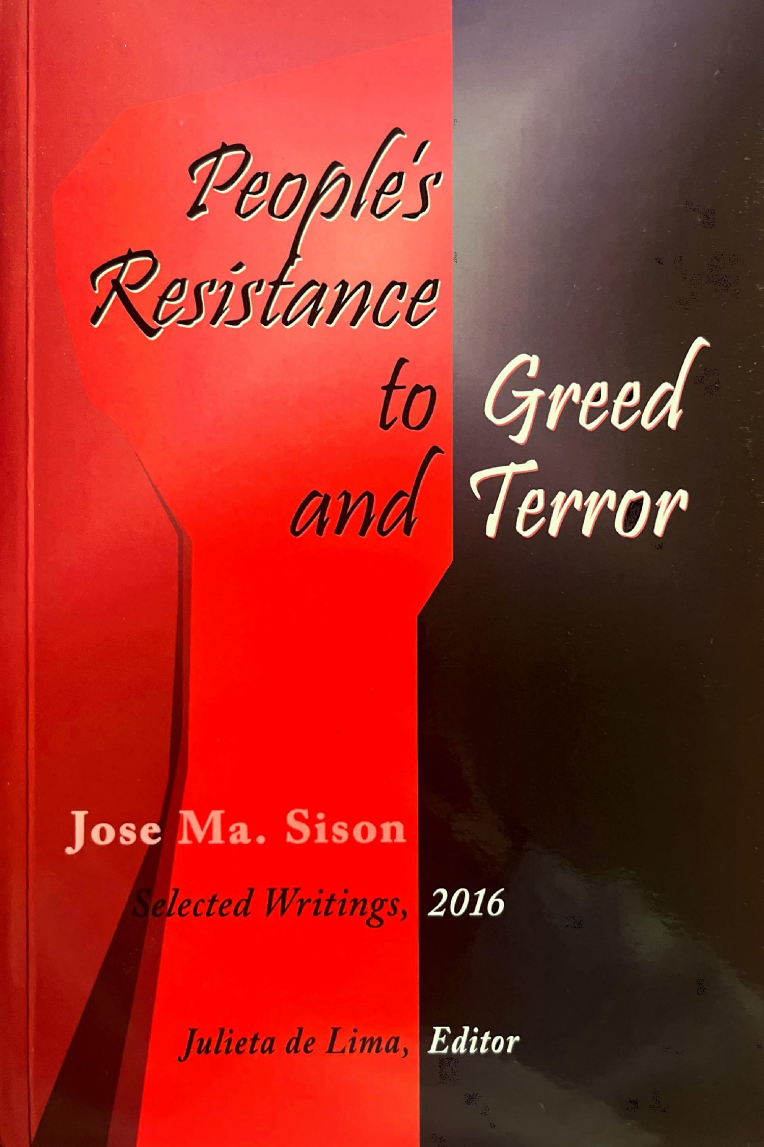 People’s Resistance to Greed and Terror: Exposing and Combating Tyranny and Fascism. Selected Writings, 2016