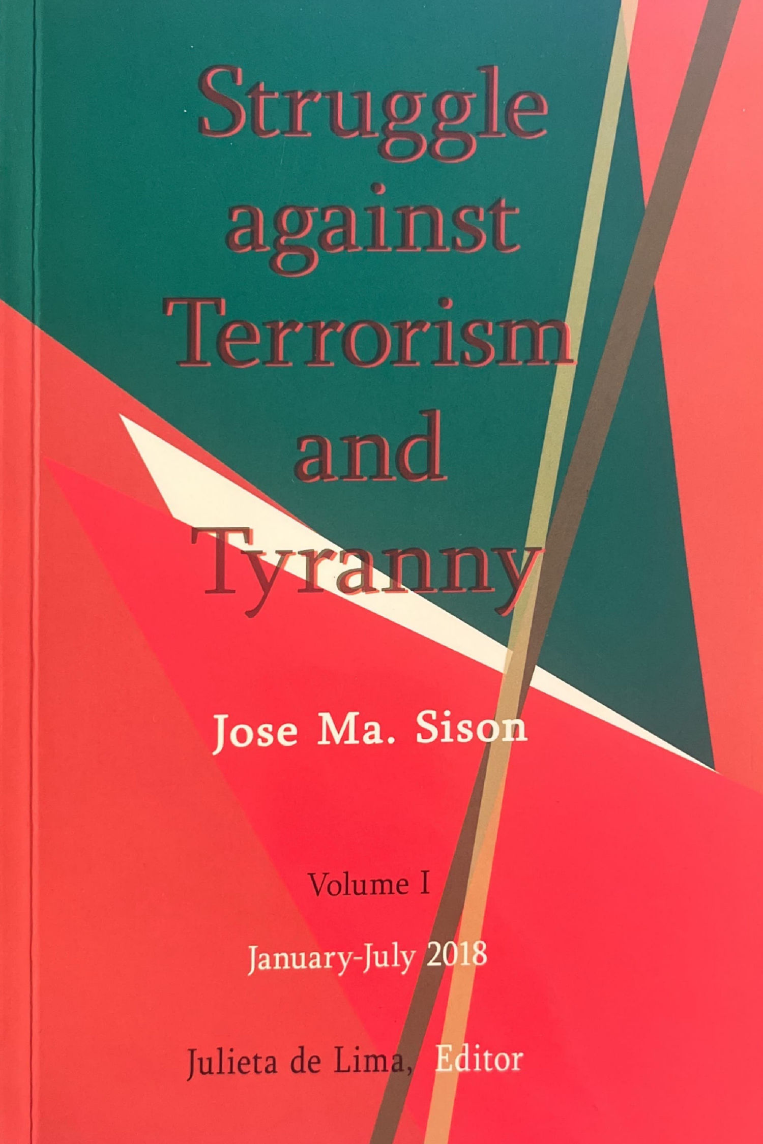 Struggle against Terrorism and Tyranny Volume I (January-July 2018)