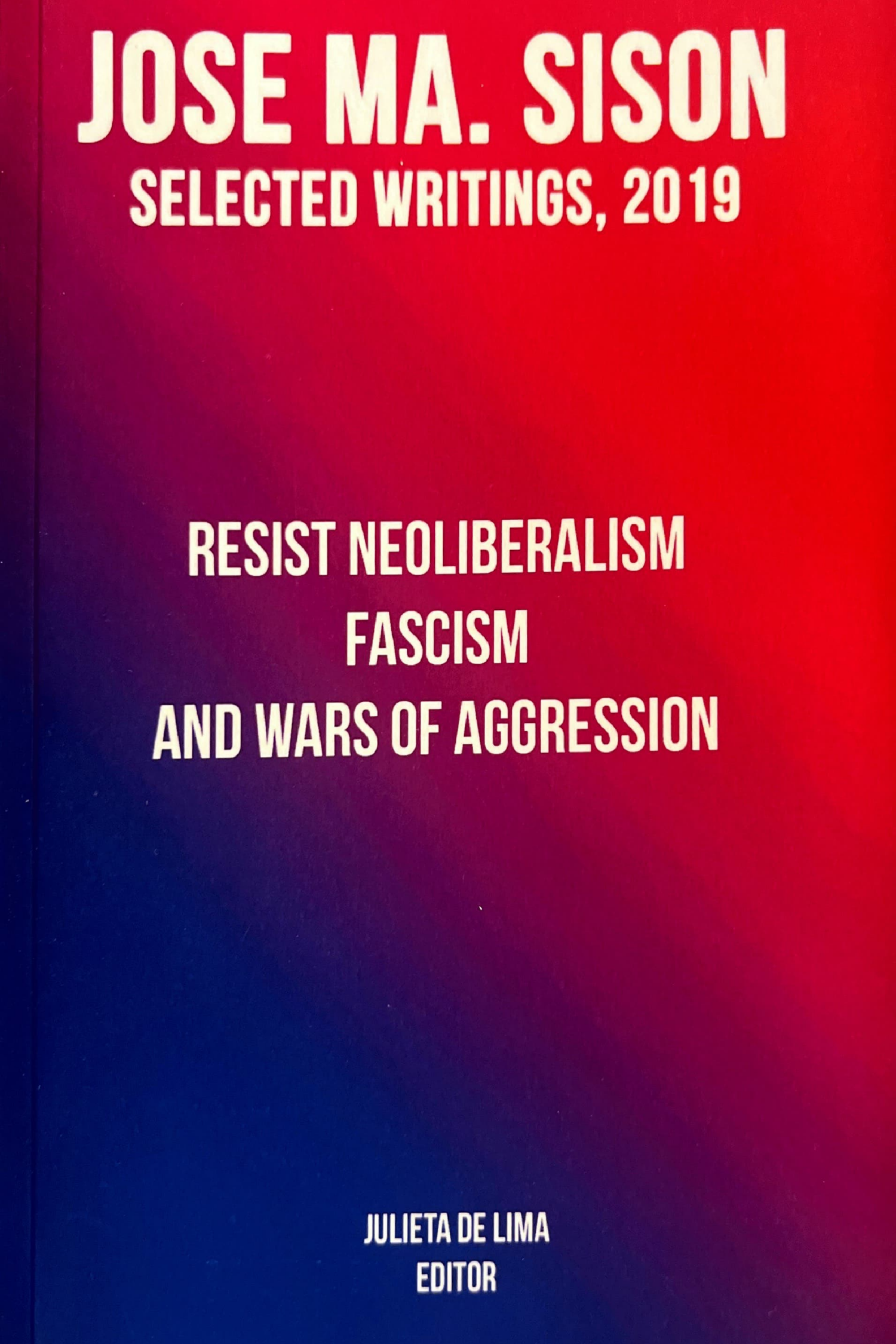 Resist Neoliberalism, Fascism and Wars of Aggression, Writings January-December 2019
