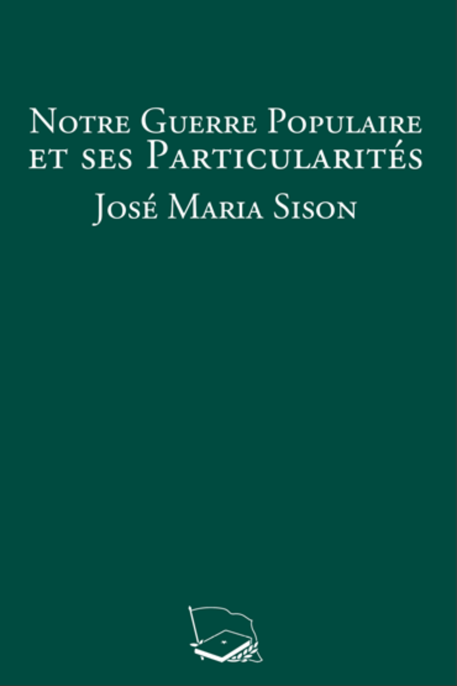 Notre Guerre Populaire et ses Particularités