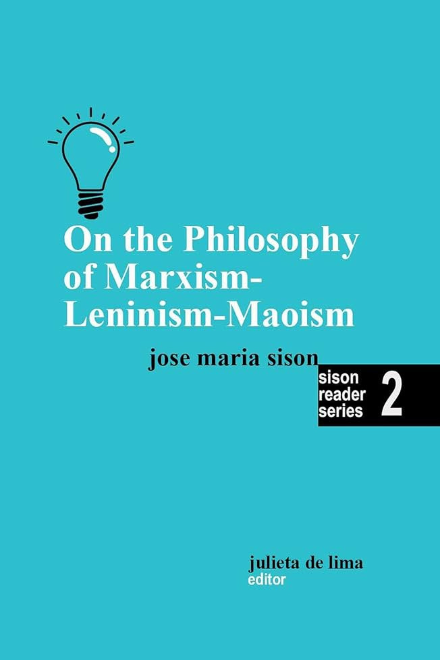 Sison Reader Series Book 2: On the Philosophy of Marxism-Leninism-Maoism