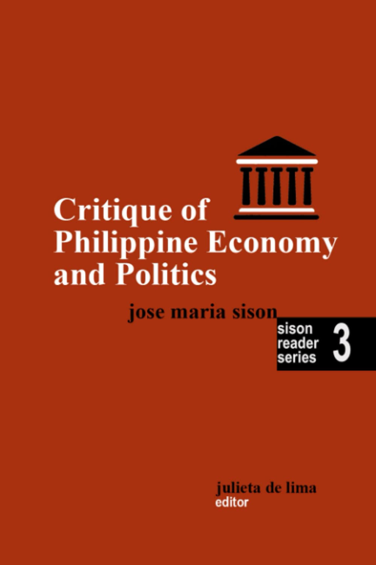 Sison Reader Series Book 3: Critique of Philippine Economy and Politics