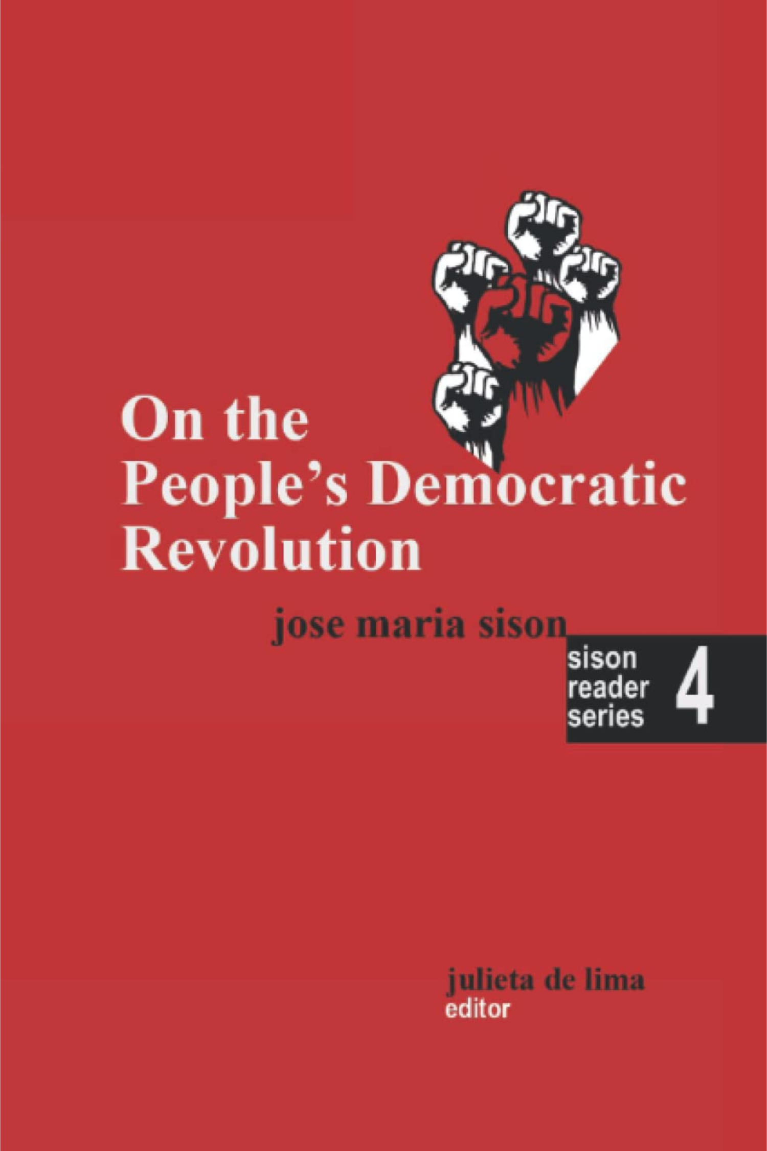 Sison Reader Series Book 4: On the People’s Democratic Revolution