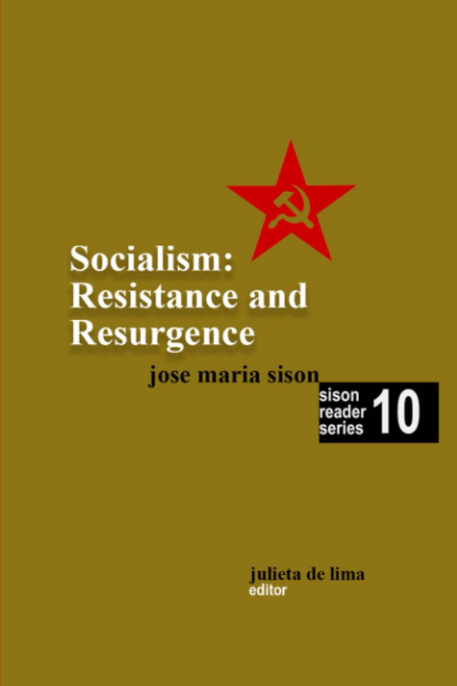 Sison Reader Series Book 10: Socialism: Resistance and Resurgence