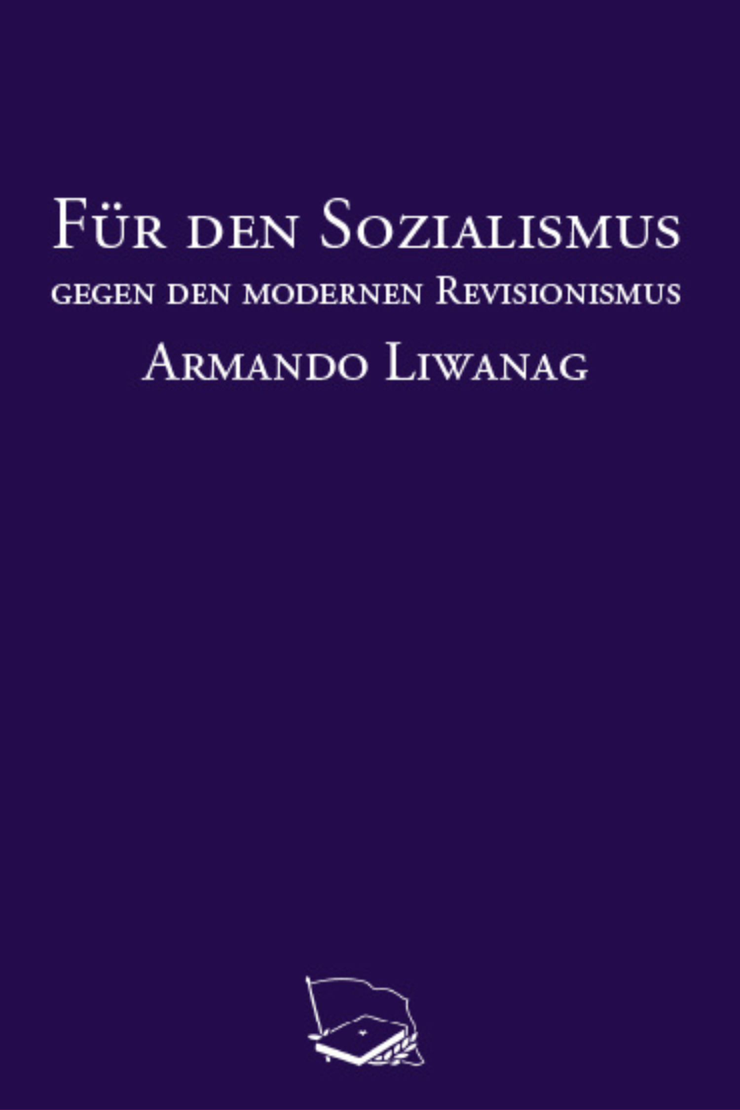 Für Den Sozialismus Gegen den Modernen Revisionismus