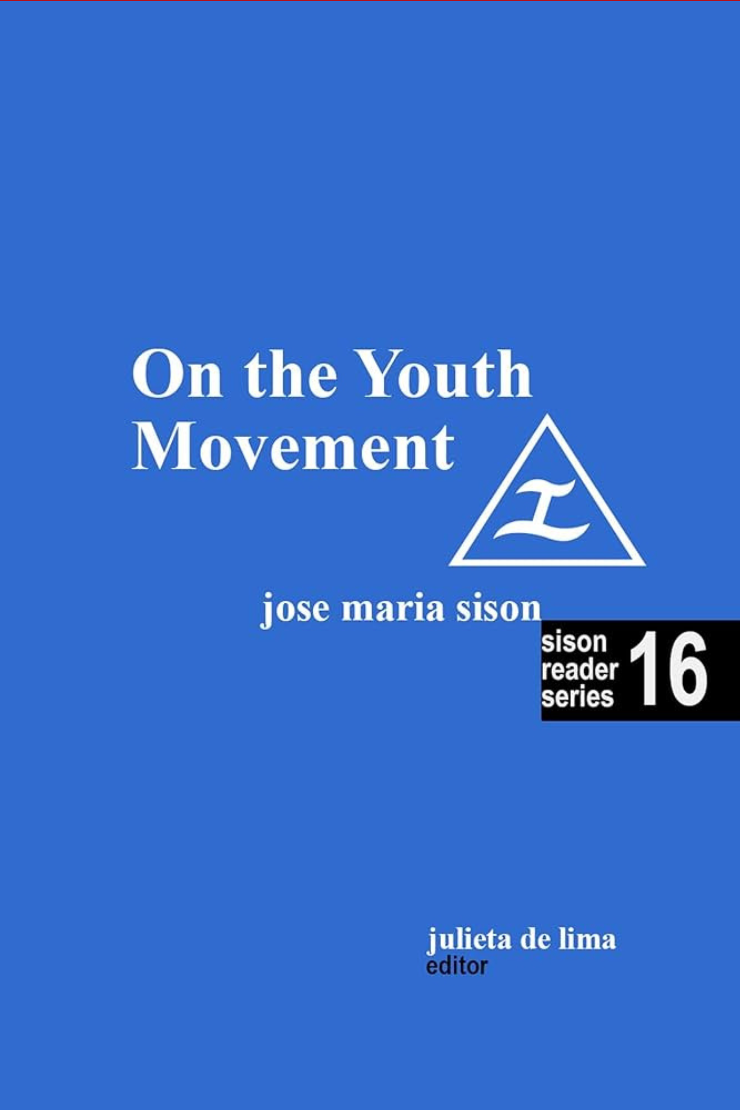 Sison Reader Series Book 16: On the Youth Movement