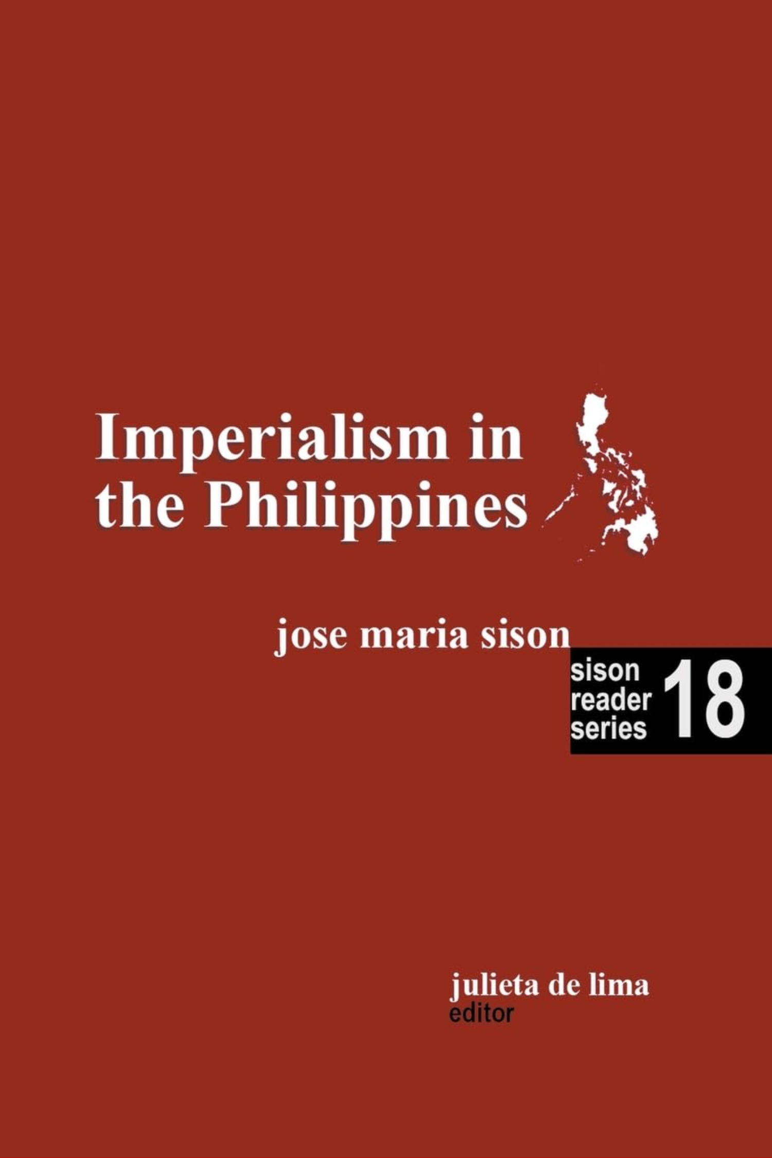 Sison Reader Series Book 18: Imperialism in the Philippines