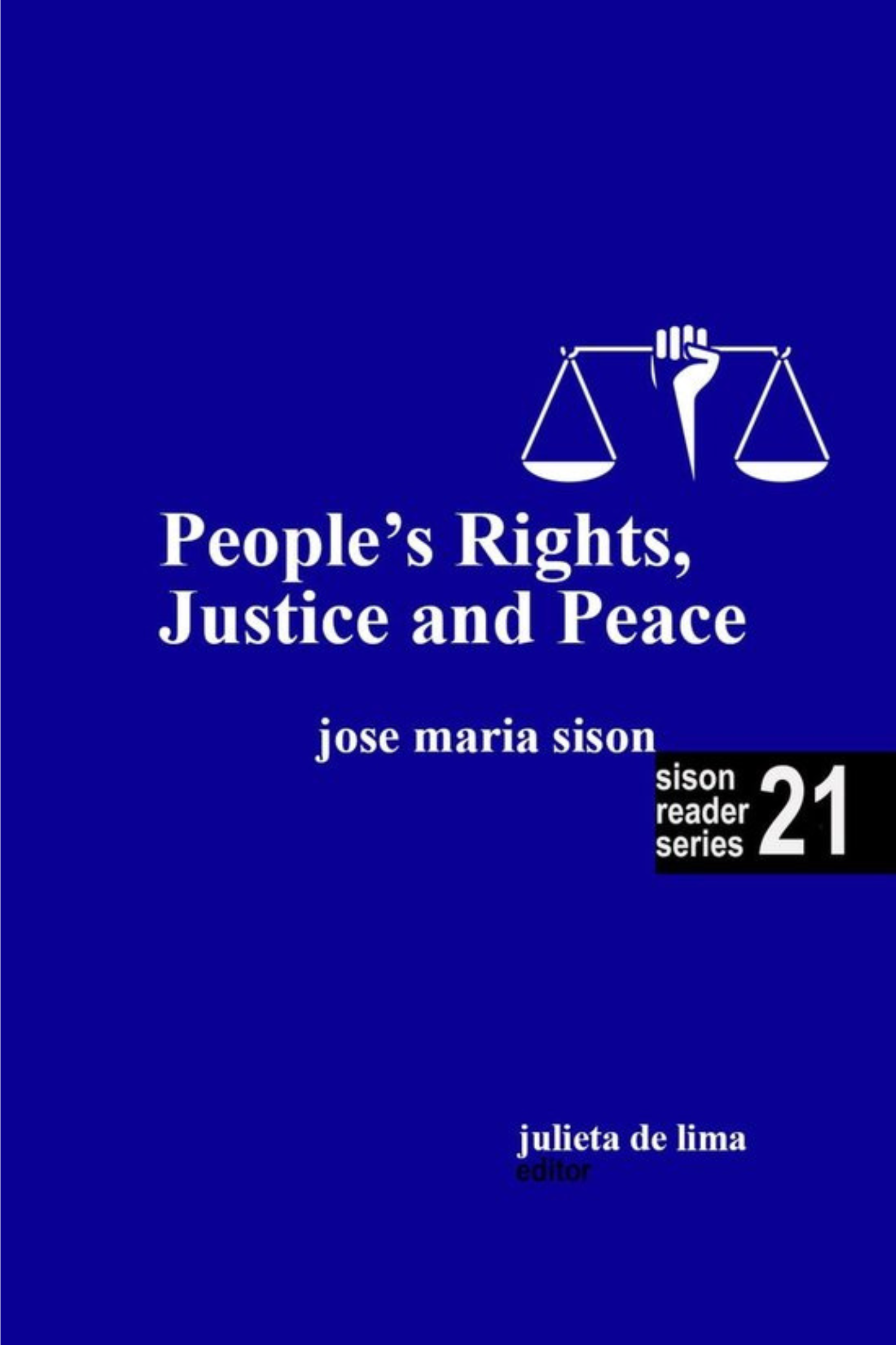 Sison Reader Series Book 21: On People’s Rights, Justice, and Peace