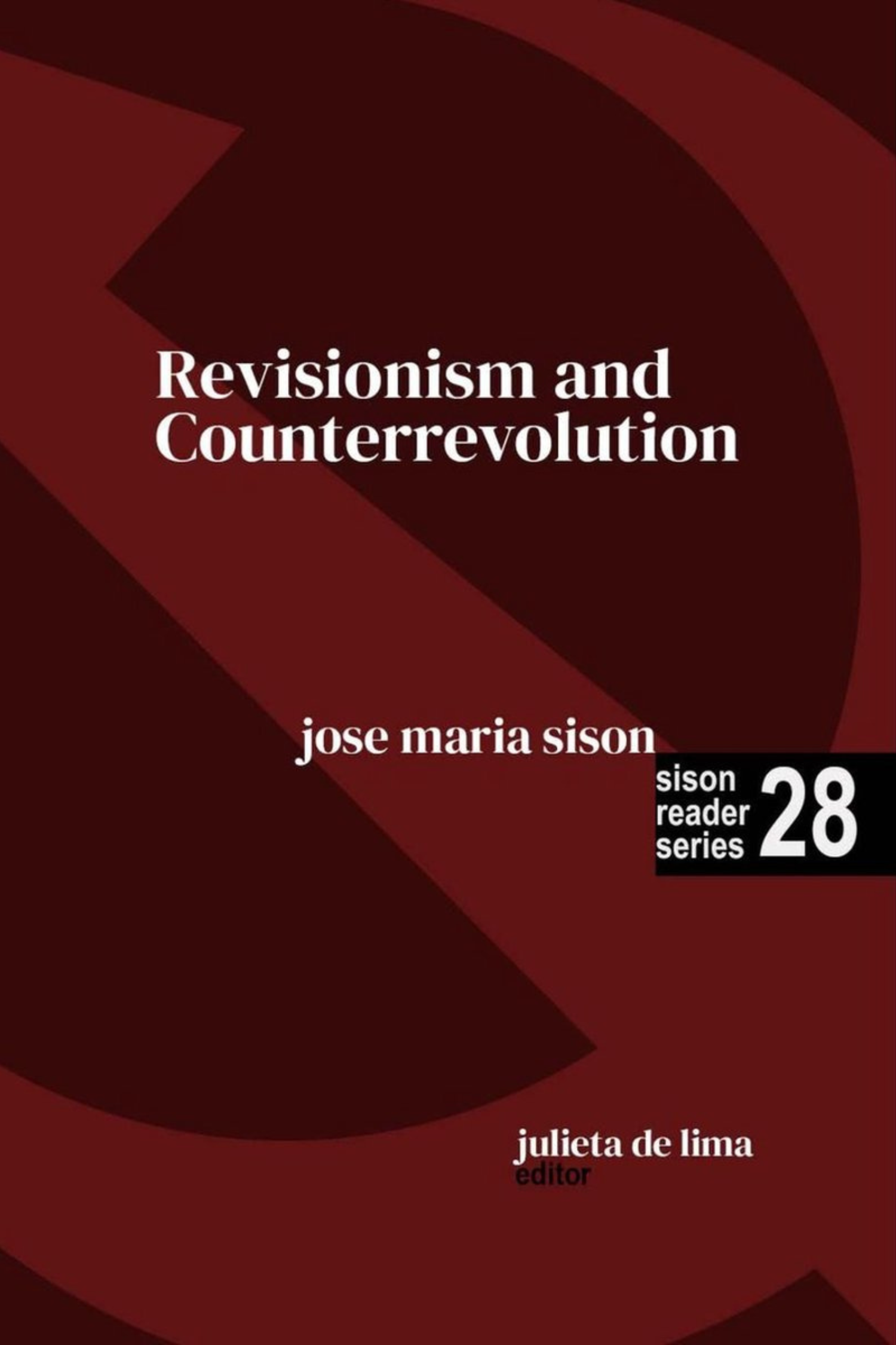 Sison Reader Series Book 28: Revisionism and Counterrevolution